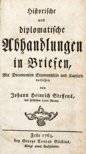 Los 197 - Steffens, Johann Heinrich - Historische und diplomatische Abhandlungen in Briefen. Mit 7 Kupfertafeln. Celle, Gsellius, 1763. Erste Ausgabe, eine der seltensten Schriften über Celle - 0 - thumb