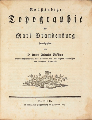 Los 211 - Büsching, Anton Friedrich - Vollständige Topographie der Mark Brandenburg. Berlin, Buchhandlung der Realschule, 1775. - Erste Ausgabe - 0 - thumb