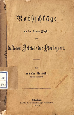 Lot 381, Auction  125, Marwitz, von der, Rathschläge an die kleinen Züchter zum besseren Betriebe der Pferdezucht. Dillenburg, Weidenbach, 1877. - Nicht im KVK