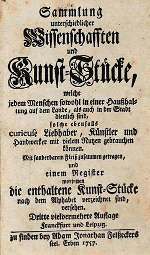Lot 384, Auction  125, Sammlung unterschiedlicher Wissenschafften, und Kunst-Stücke (...). Frankfurt und Leipzig, Erben A. J. Felsecker, 1757