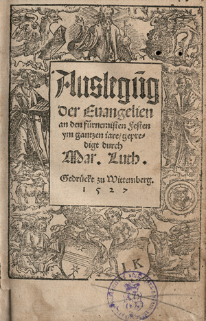 Lot 749, Auction  125, Luther, Martin, Auslegung der Evangelien. Wittenberg, Nikolaus Schirlentz, 1527. - Einer von zwei Wittenberger Drucken aus dem Jahr der Erstausgabe. Mit Titelbordüre von Joseph Kluck
