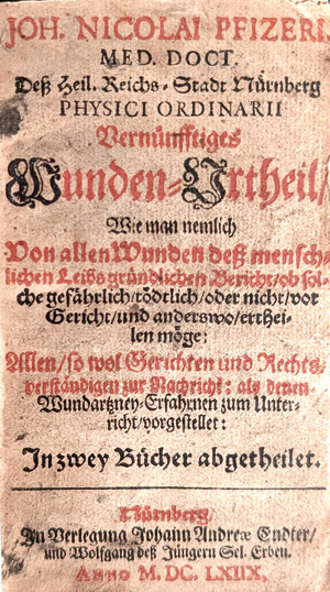 Lot 315, Auction  127, Pfitzer, Johann Nicolaus, Vernünfftiges Wunden-Urtheil. Nürnberg, Johann Andreas Endter und Erben Wolfgang Endter des Jüngeren, 1668