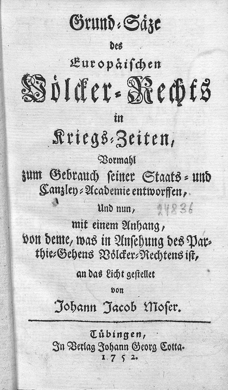 Lot 536, Auction  127, Moser, Johann Jacob, Grund-Säze des europäischen Völcker-Rechts in Kriegs-Zeiten