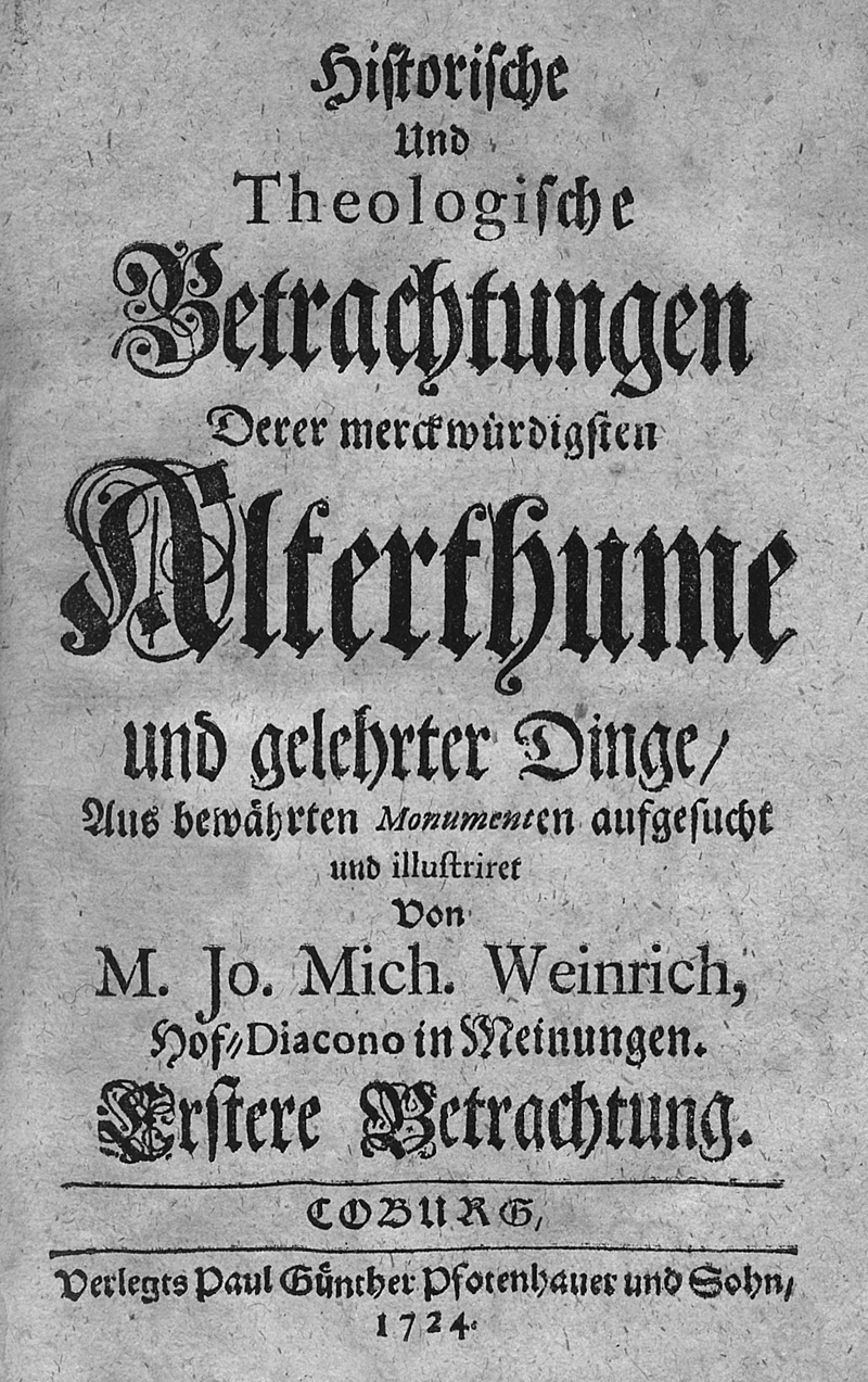 Lot 1265, Auction  127, Weinrich, Johann Michael, Historische und Theologische Betrachtungen derer merckwürdigsten Alterthume und gelehrter Dinge